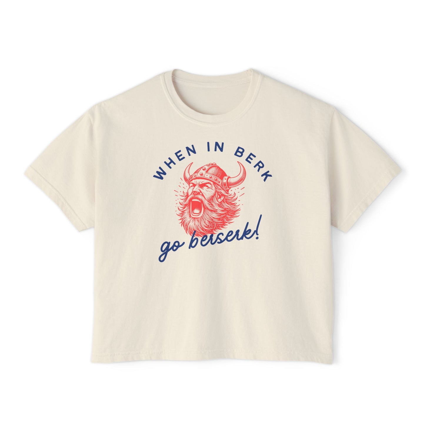 Berserk in Berk Boxy Tee