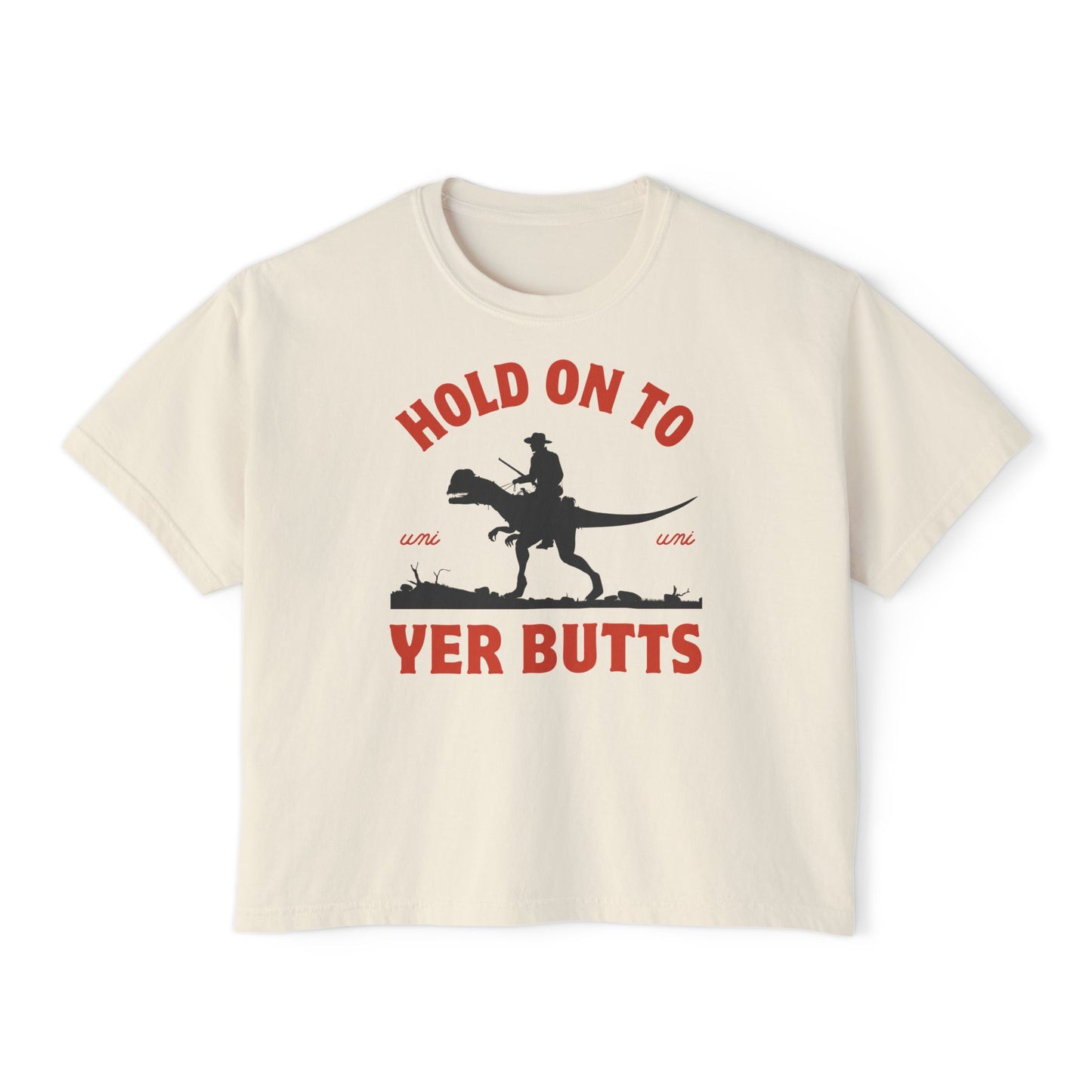 Yer Butts Boxy Tee