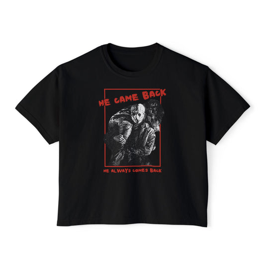 He Came Back Boxy Tee