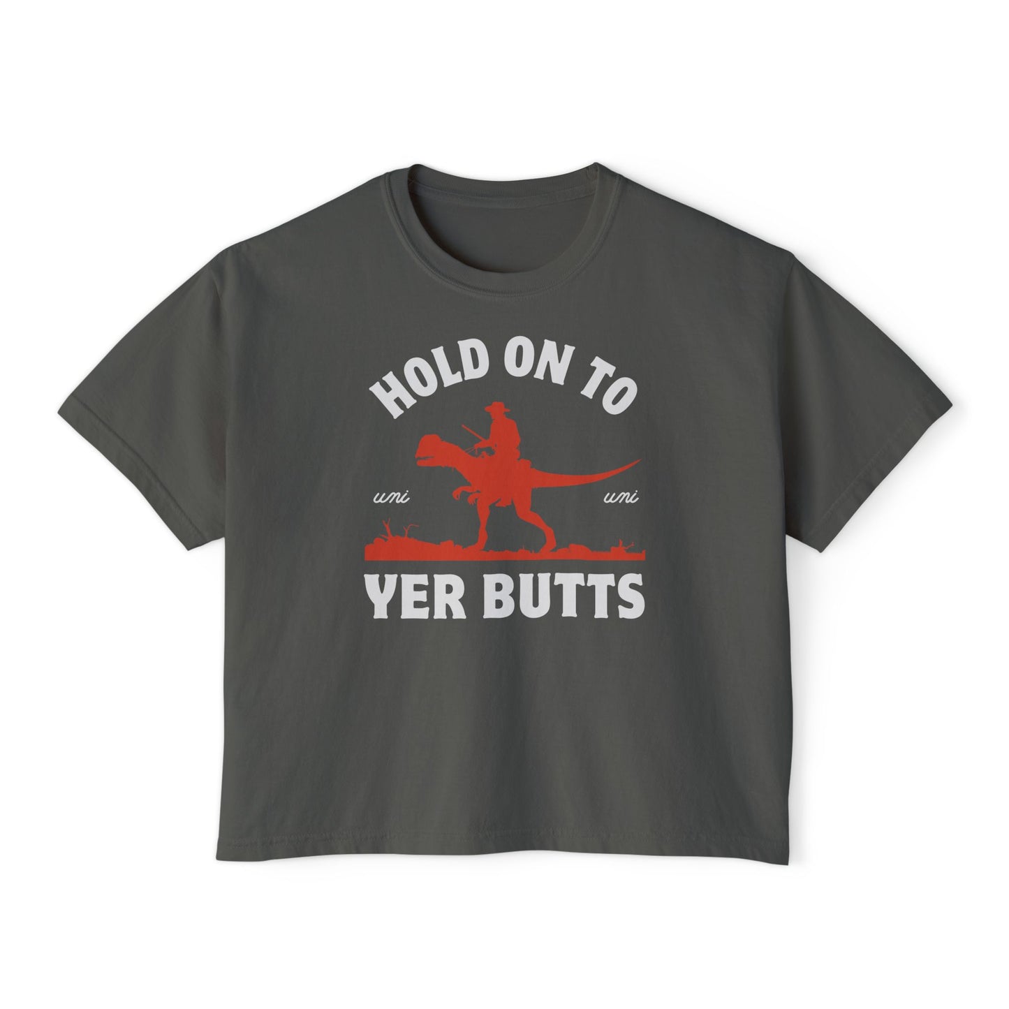 Yer Butts Boxy Tee